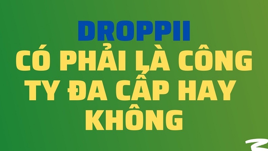 Droppii có phải là công ty đa cấp không?
